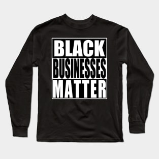 Black Businesses Matter Long Sleeve T-Shirt